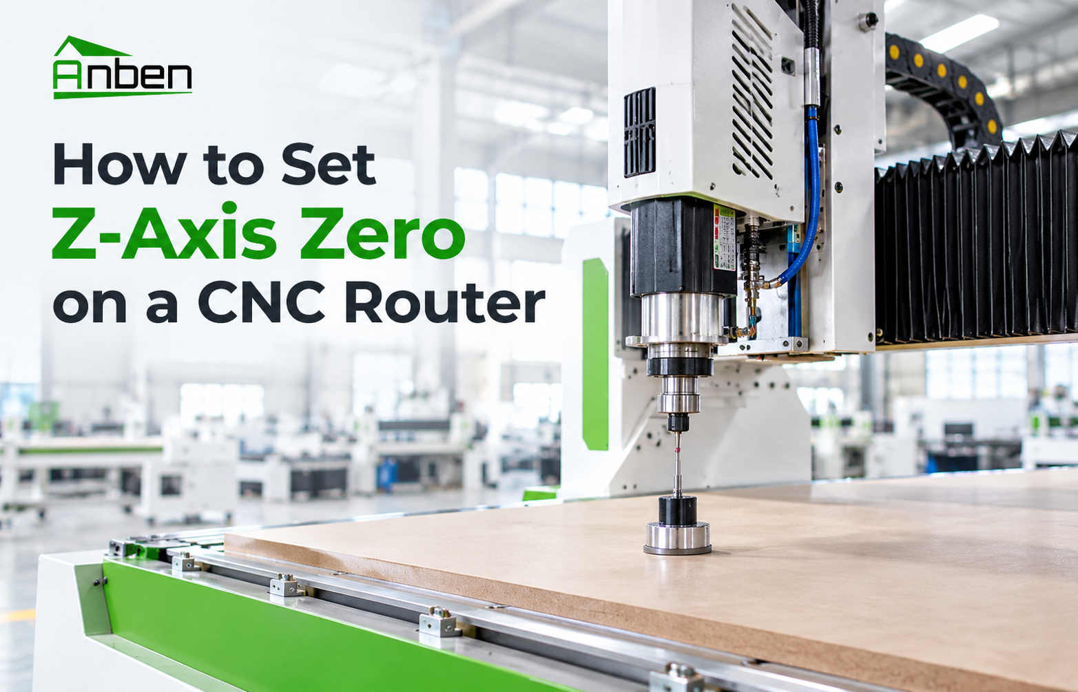 How to Set Z-Axis Zero on a CNC Router How to Set Z-Axis Zero on a CNC Router