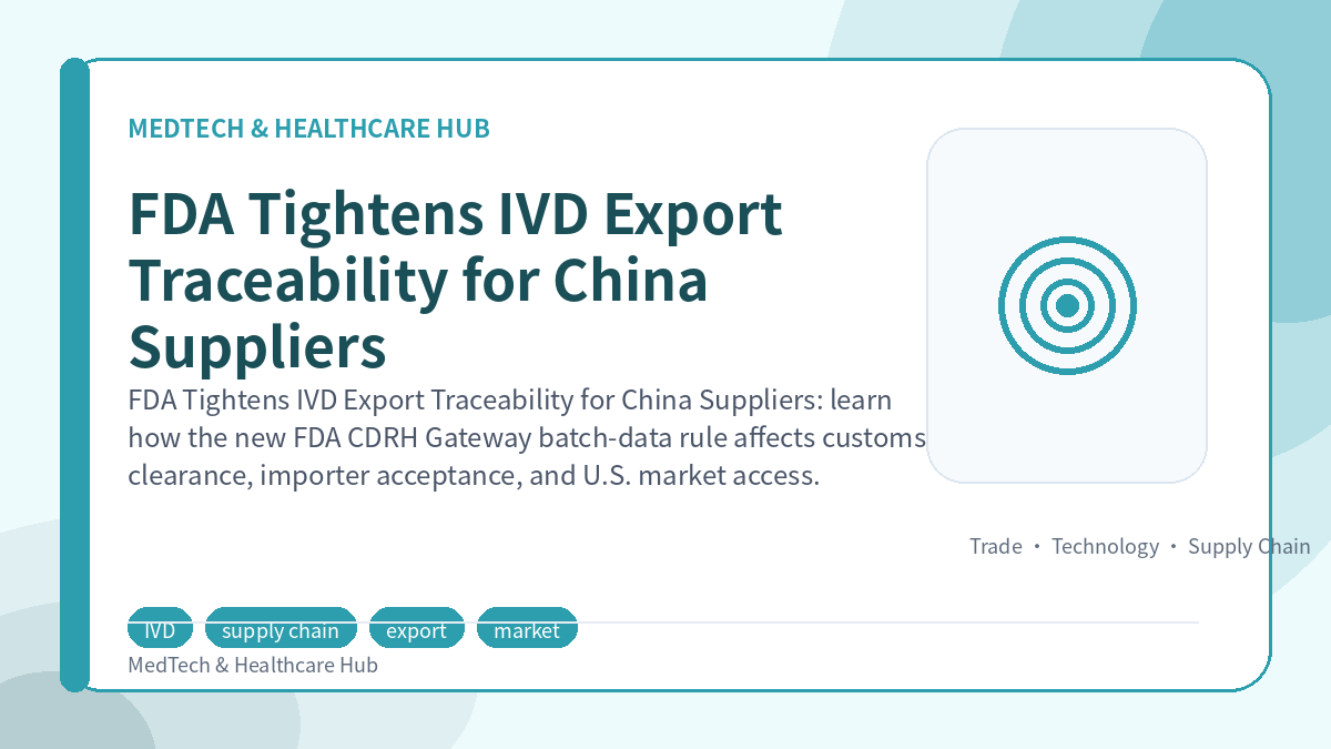FDA Tightens IVD Export Traceability for China Suppliers