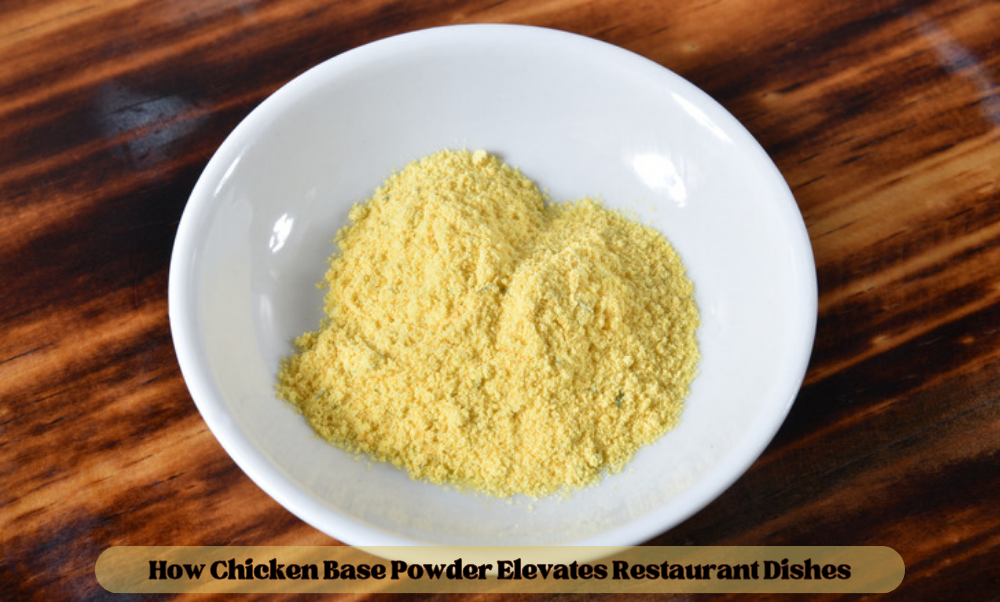 How Chicken Base Powder Elevates Restaurant Dishes How Chicken Base Powder Elevates Restaurant Dishes