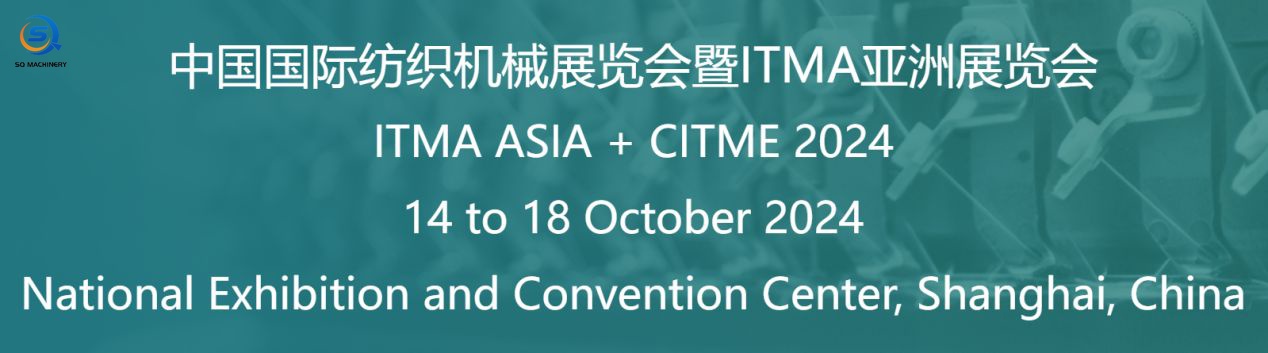 ITMA ASIA+CITME 2024 Shanghai Exhition
