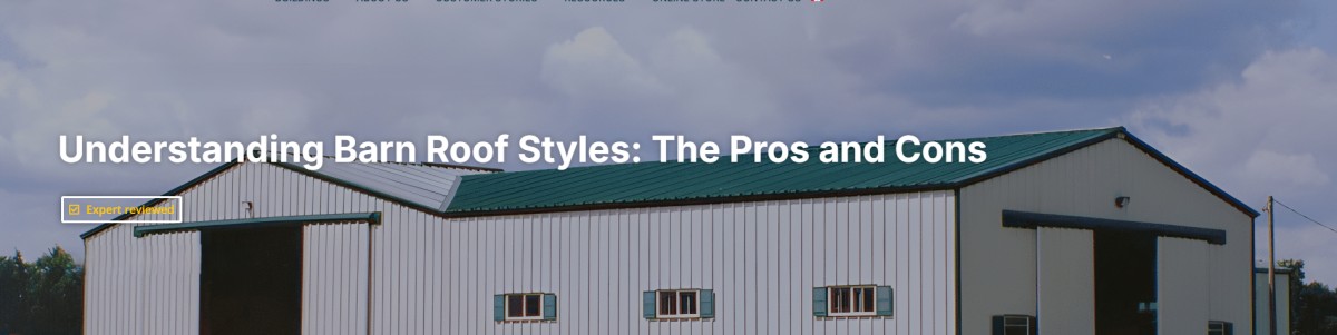 Understanding Barn Roof Styles: The Pros and Cons