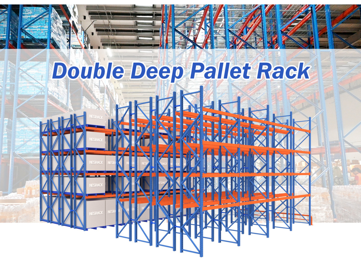 2 双深位货架-产品信息1.jpg Double Deep Pallet Rack