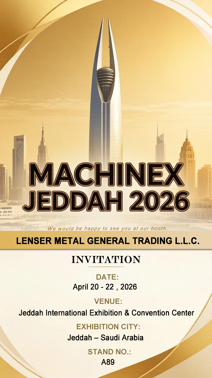 Join Us at MACHINEX JEDDAH 2026 – LENSER METAL Awaits You at Booth A89!