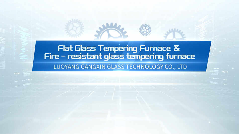 Flat Glass Tempering Furnace & Fire-Resistance Glass Tempering Furnace