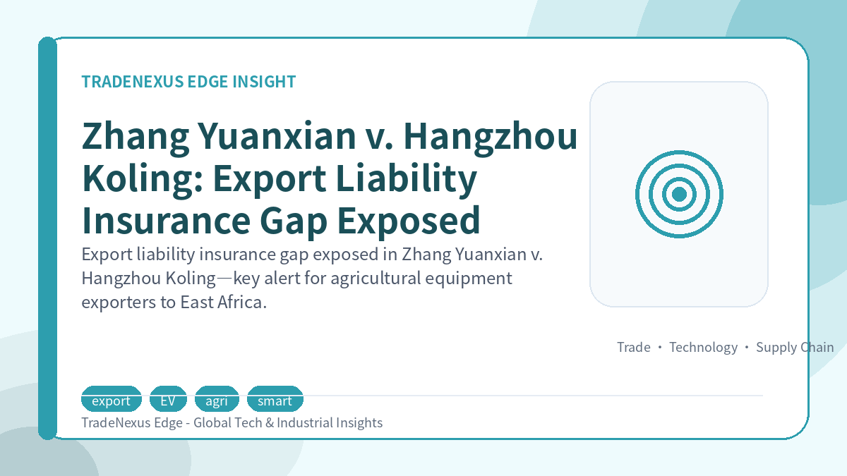 Zhang Yuanxian v. Hangzhou Koling: Export Liability Insurance Gap Exposed
