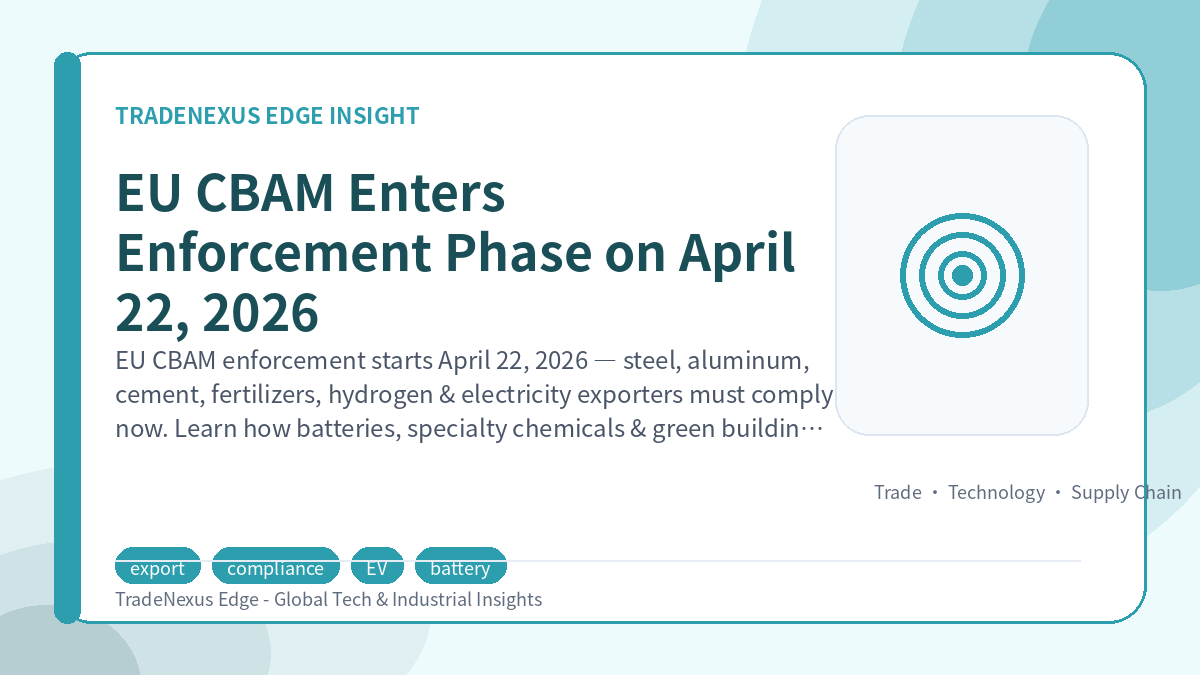 EU CBAM Enters Enforcement Phase on April 22, 2026 EU CBAM Enters Enforcement Phase on April 22, 2026