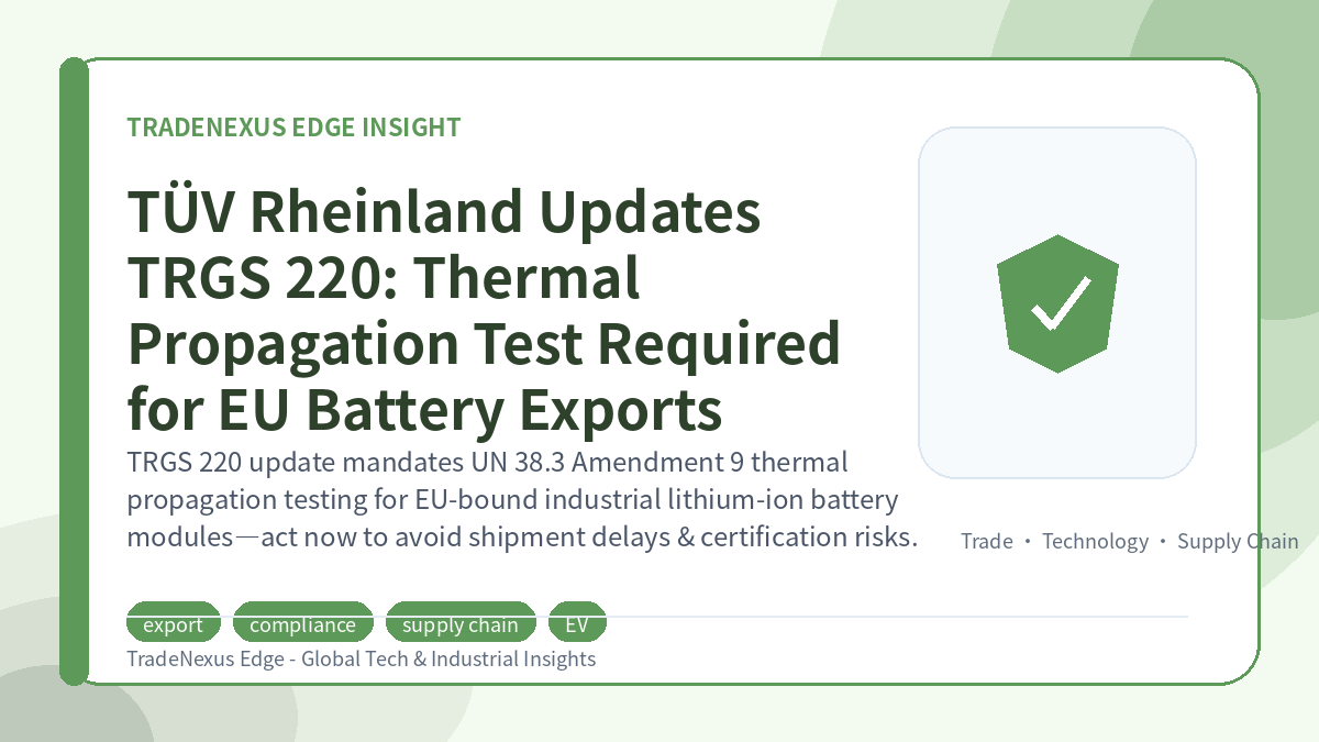 TÜV Rheinland Updates TRGS 220: Thermal Propagation Test Required for EU Battery Exports TÜV Rheinland Updates TRGS 220: Thermal Propagation Test Required for EU Battery Exports
