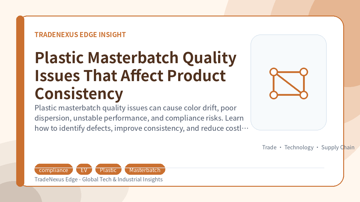 Plastic Masterbatch Quality Issues That Affect Product Consistency