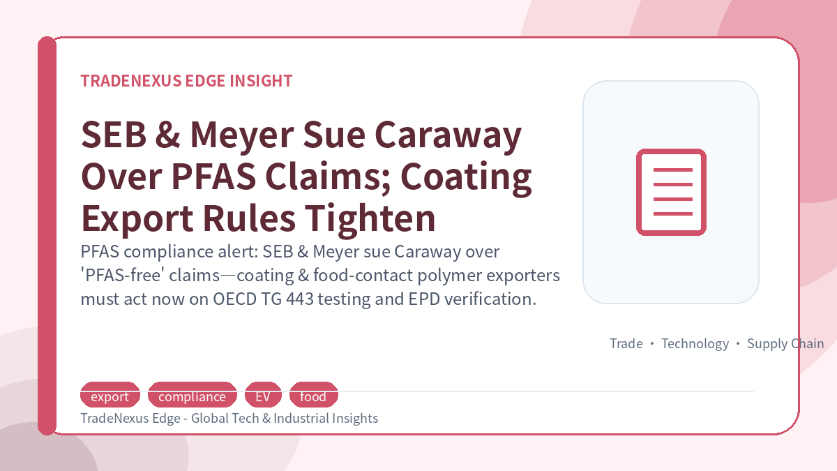 SEB & Meyer Sue Caraway Over PFAS Claims; Coating Export Rules Tighten