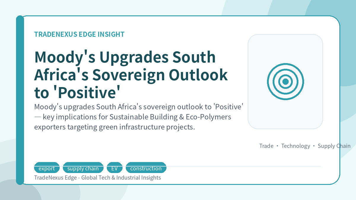 Moody's Upgrades South Africa's Sovereign Outlook to 'Positive'