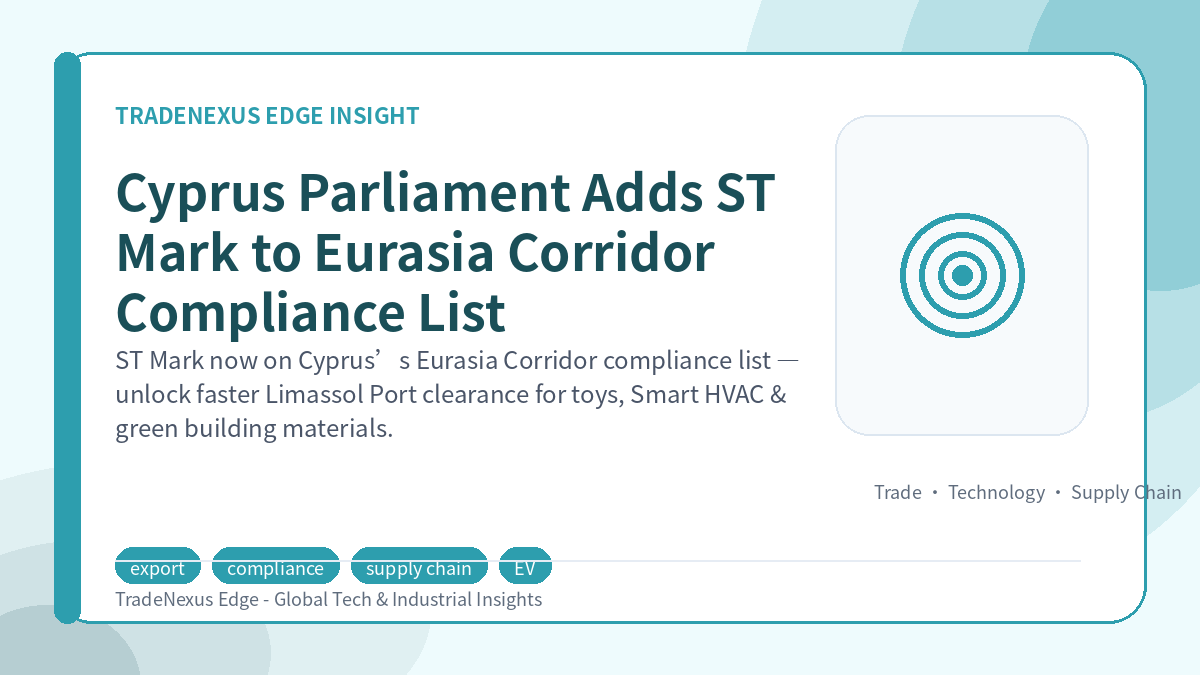 Cyprus Parliament Adds ST Mark to Eurasia Corridor Compliance List