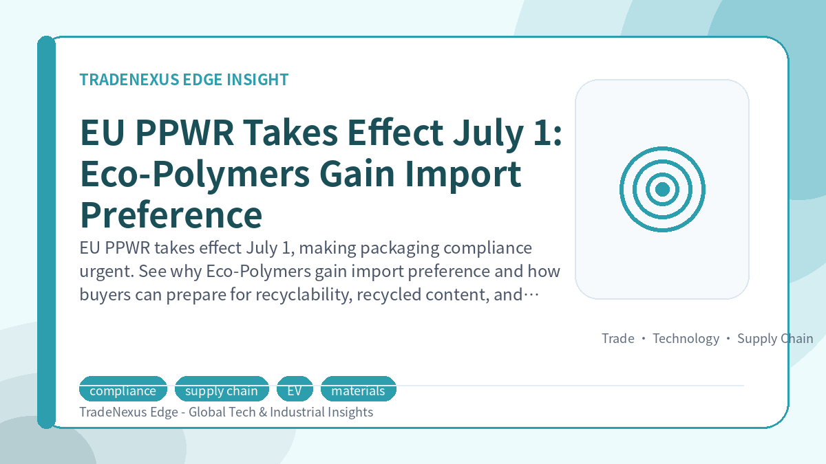 EU PPWR Takes Effect July 1: Eco-Polymers Gain Import Preference