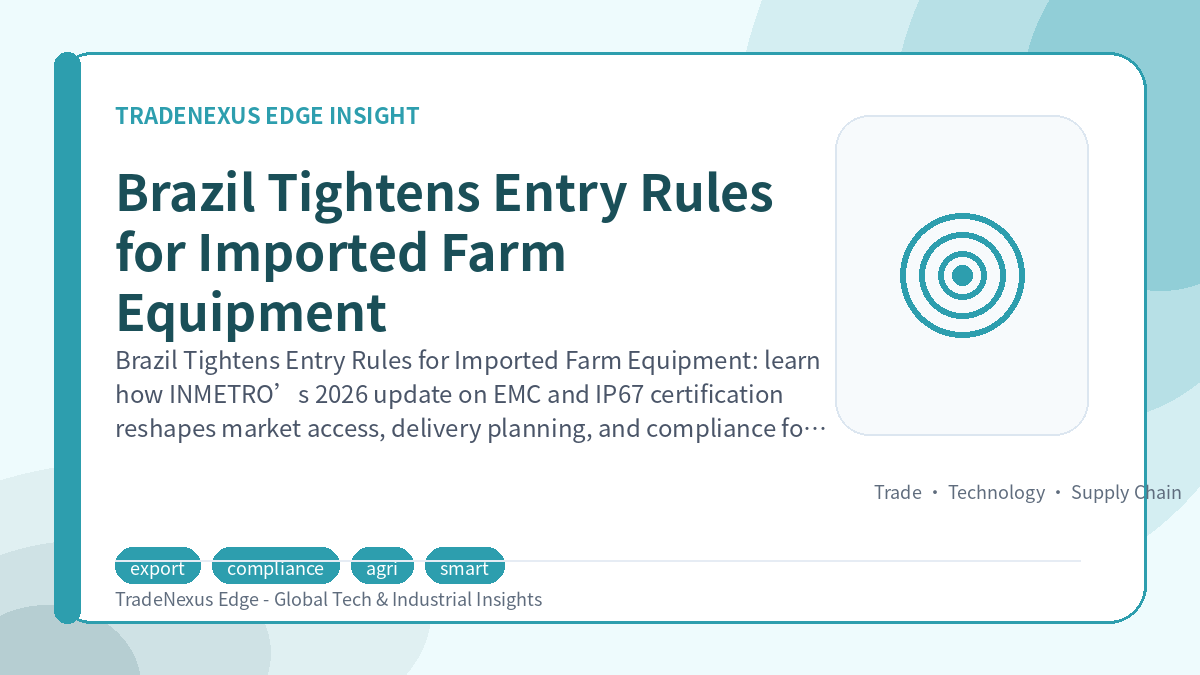 Brazil Tightens Entry Rules for Imported Farm Equipment