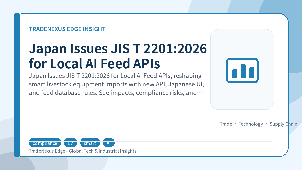 Japan Issues JIS T 2201:2026 for Local AI Feed APIs