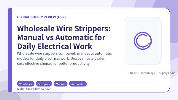 Wholesale Wire Strippers: Manual vs Automatic for Daily Electrical Work