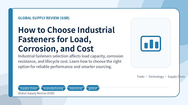 How to Choose Industrial Fasteners for Load, Corrosion, and Cost