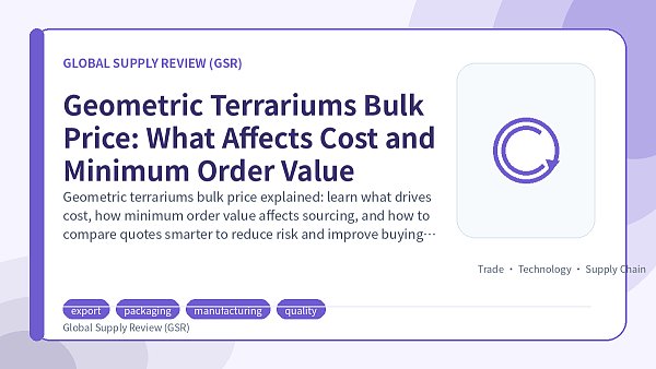 Geometric Terrariums Bulk Price: What Affects Cost and Minimum Order Value