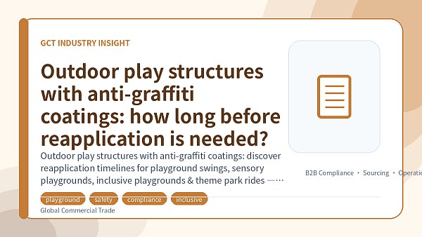 Outdoor play structures with anti-graffiti coatings: how long before reapplication is needed?