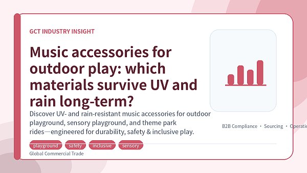 Music accessories for outdoor play: which materials survive UV and rain long-term?