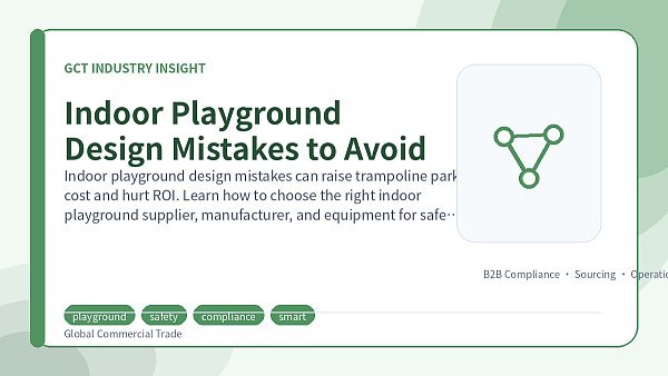 Indoor Playground Design Mistakes to Avoid
