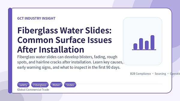Fiberglass Water Slides: Common Surface Issues After Installation