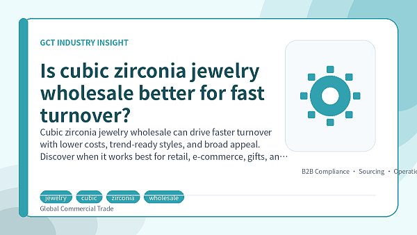 Is cubic zirconia jewelry wholesale better for fast turnover?