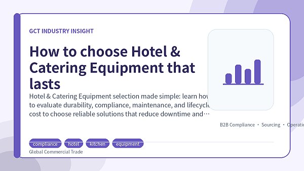 How to choose Hotel & Catering Equipment that lasts