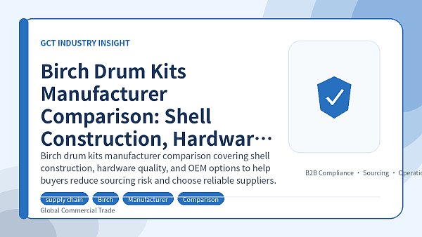 Birch Drum Kits Manufacturer Comparison: Shell Construction, Hardware Quality, and OEM Options