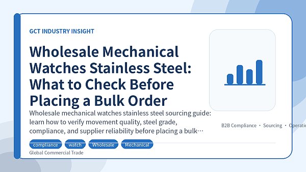 Wholesale Mechanical Watches Stainless Steel: What to Check Before Placing a Bulk Order